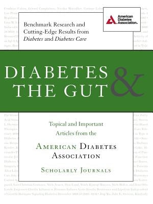 Diabetes & the Gut: Topical and Important Articles from the American Diabetes Association Scholarly Journals by American Diabetes Association