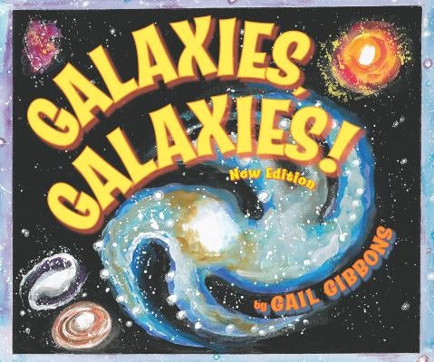 Galaxies, Galaxies! (New & Updated Edition) by Gibbons, Gail