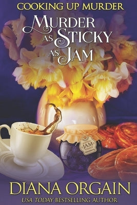 Murder as Sticky as Jam (A humorous cozy mystery) by Orgain, Diana