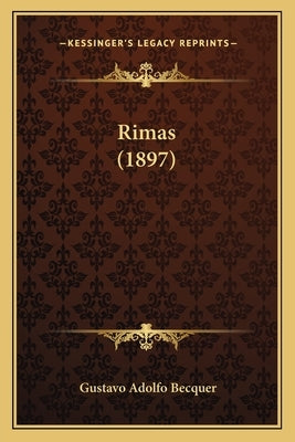 Rimas (1897) by Becquer, Gustavo Adolfo