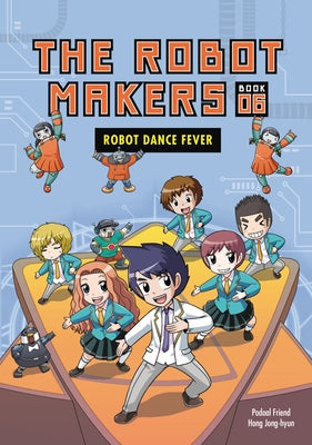 Robot Dance Fever: Book 6 by Podoal, Friend