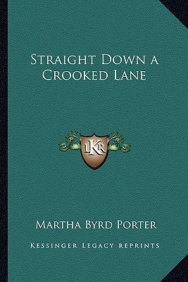 Straight Down a Crooked Lane by Porter, Martha Byrd