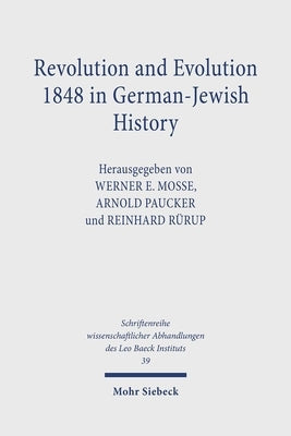Revolution and Evolution 1848 in German-Jewish History by Mosse, Werner E.