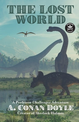 The Lost World: A Professor Challenger Adventure by Doyle, Arthur Conan