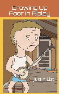 Growing Up Poor In Ripley by Reynolds, Paul Brian