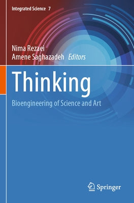 Thinking: Bioengineering of Science and Art by Rezaei, Nima