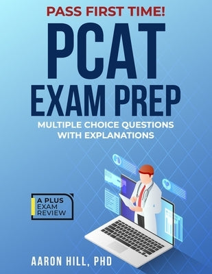 PCAT Exam Prep by Hill, Aaron
