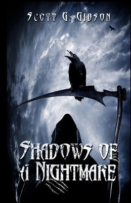 Shadows of a Nightmare: An anthology of horror by Gibson, Scott G.