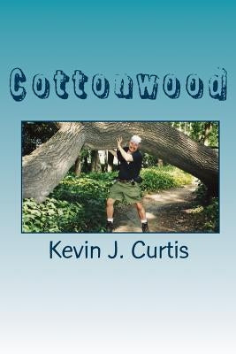 Cottonwood by Curtis, Kevin J.