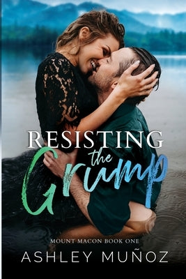 Resisting the Grump by Munoz, Ashley