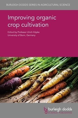 Improving Organic Crop Cultivation by Köpke, Ulrich