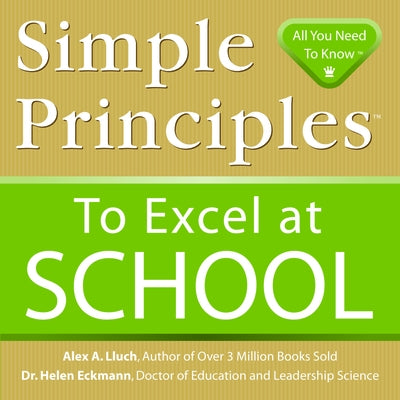 Simple Principles to Excel at School by Lluch, Alex A.