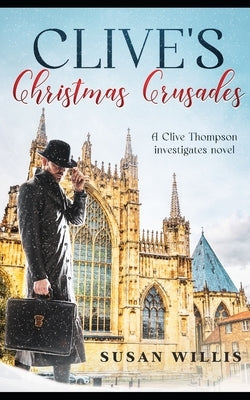 Clive's Christmas Crusades: A Clive Thompson investigates novel by Willis, Susan