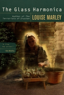 The Glass Harmonica by Marley, Louise