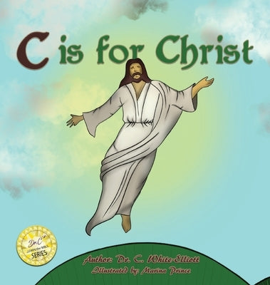 C is for Christ by White-Elliott, C.