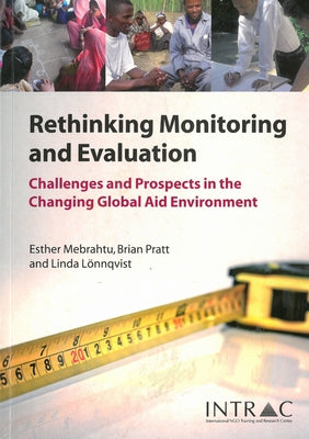 Rethinking Monitoring and Evaluation: Challenges and Prospects in the Changing Global Aid Environment by Mebrahtu, Esther