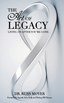 The Art of Legacy by Moyer, Russ