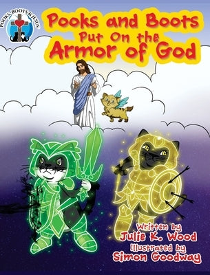 Pooks and Boots Put On the Armor of God: Book Two by Wood, Julie K.
