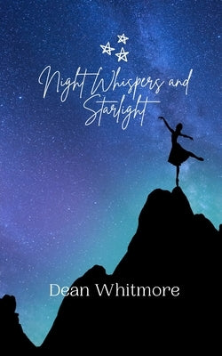 Night Whispers and Starlight by Whitmore, Dean