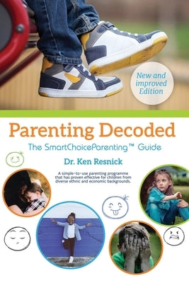Parenting Decoded: The Smart Choice Parenting Guide by Resnick, Ken