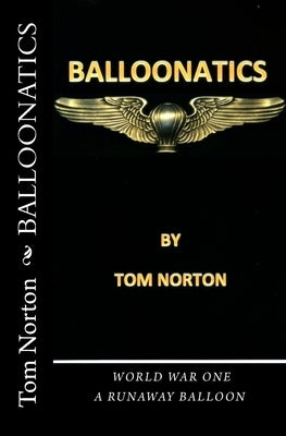 Balloonatics: World War One by Norton, Tom
