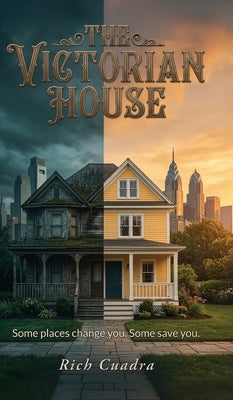 The Victorian House by Cuadra, Rich E.