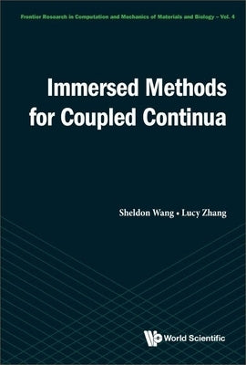 Immersed Methods for Coupled Continua by Wang, X. Sheldon