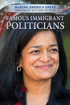 Famous Immigrant Politicians by Nichols, Susan