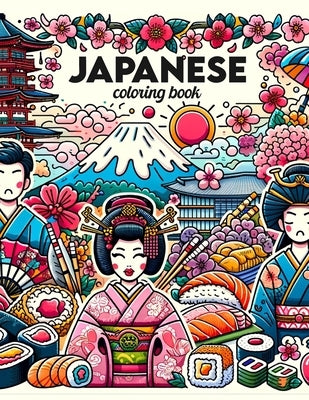 Japanese Coloring Book: Immerse yourself in the cultural riches of Kyoto, where each page invites you to explore the timeless beauty and tradi by Pena Art, Johanna