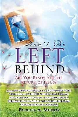 Don't Be Left Behind by Murray, Patricia a.
