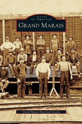 Grand Marais by Grand Marais Historical Society