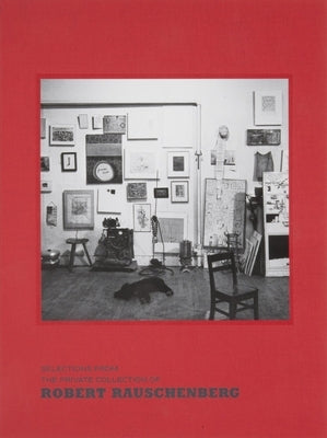 Selections from the Private Collection of Robert Rauschenberg by Storr, Robert