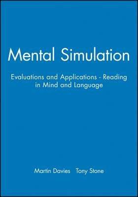 Mental Simulation: Evaluations and Applications - Reading in Mind and Language by Davies, Martin