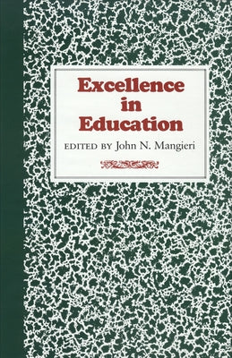 Excellence in Education by Mangieri, John N.