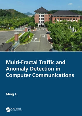 Multi-Fractal Traffic and Anomaly Detection in Computer Communications by Li, Ming