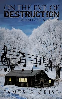 On the Eve of Destruction by Crist, James E.