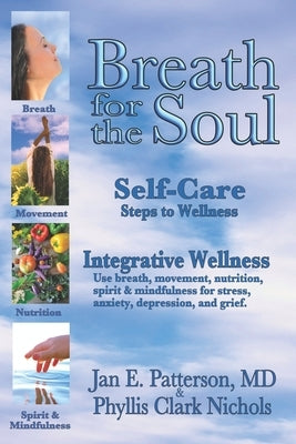 Breath for the Soul: Self-Care Steps to Wellness by Clark Nichols, Phyllis