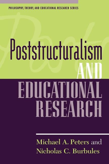 Poststructuralism and Educational Research by Peters, Michael A.