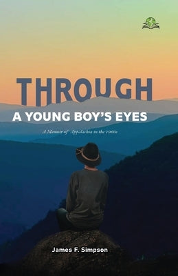 Through a Young Boy's Eyes: A Memoir of Appalachia in the 1960s by Simpson, James F.