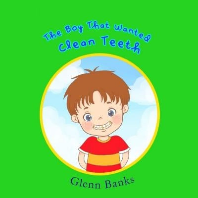The Boy that Wanted Clean Teeth by Honasan, Violeta