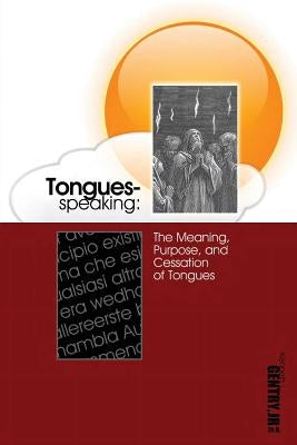 Tongues-Speaking by Gentry, Kenneth L.