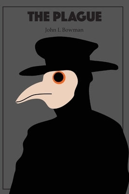 The Plague by Bowman, John L.