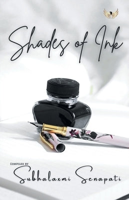 Shades Of Ink by Senapati, Subhalaxmi
