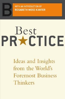 Best Practice: Ideas and Insights from the World's Foremost Business Thinkers by Brown, Tom