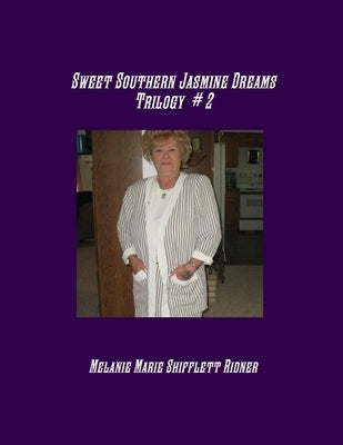 Sweet Southern Jasmine Dreams Trilogy # 2 by Shifflett Ridner, Melanie Marie