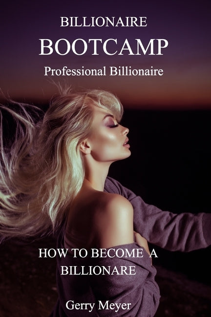Professional Billionaire - Billionaire Bootcamp by Meyer, Gerry