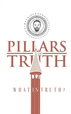 Pillars of Truth: What is Truth by Ogidi Paul, Moses