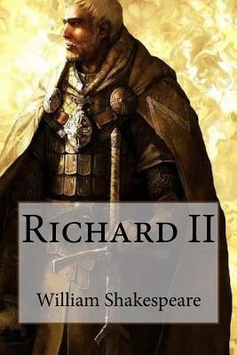 Richard II William Shakespeare by Benitez, Paula