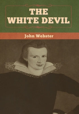The White Devil by Webster, John