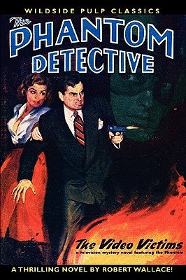 The Phantom Detective in The Video Victims by Wallace, Robert